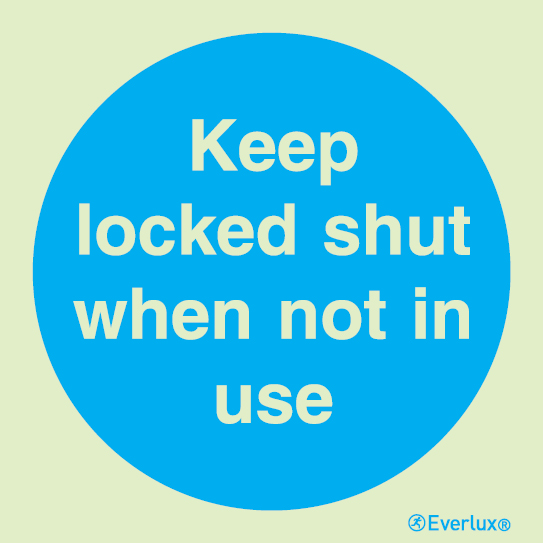 Photoluminescent 1.2mm rigid plastic 150x150mm Keep locked shut when not in use mandatory action sign