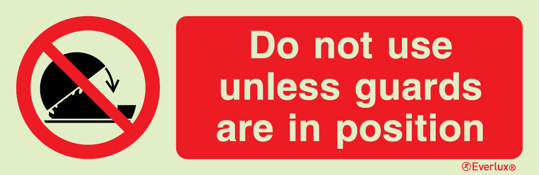 Photoluminescent 1.2mm rigid plastic 300x100mm Do not use unless guards are in position sign