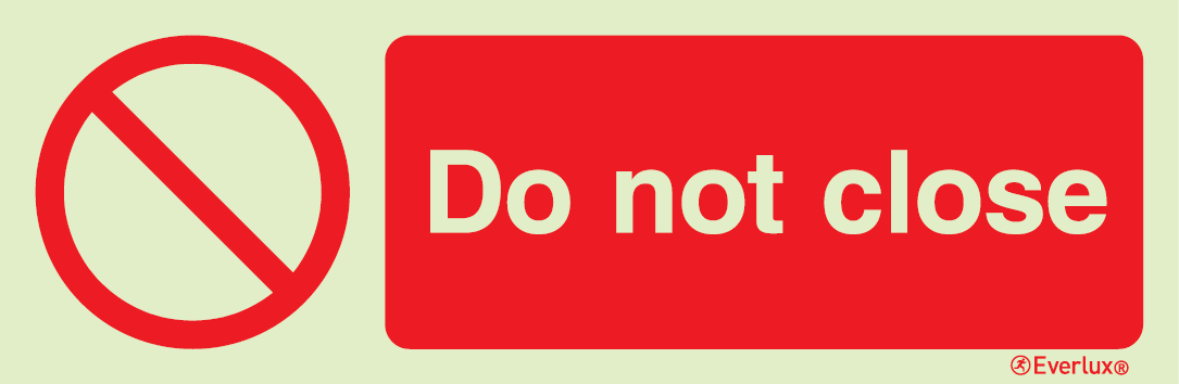 Photoluminescent 1.2mm rigid plastic 300x100mm Do not close sign