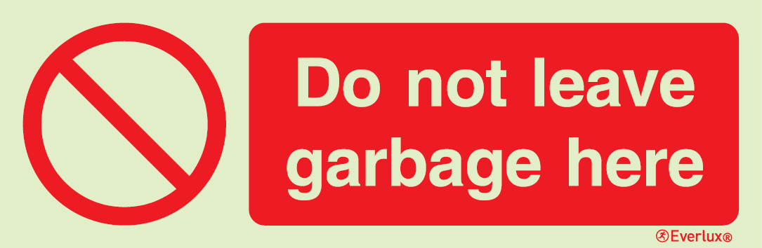 Photoluminescent 1.2mm rigid plastic 300x100mm Do not leave garbage here sign