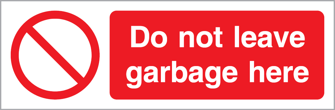 White rigid plastic 300x100mm Do not leave garbage here sign