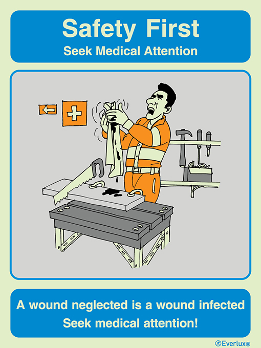 Photoluminescent 1.2mm rigid plastic 400x600mm Seek medical attention - Safety first awareness poster