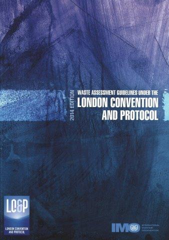 Waste Assessment Guidelines under the London Convention and Protocol, 2014 Edition