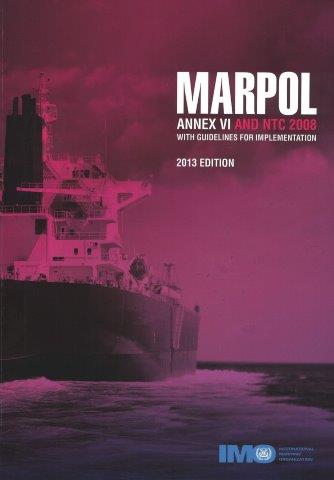 MARPOL Annex VI & NTC, 2008 with Guidelines for Implementation, 2013 Editon