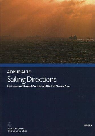 Admiralty Sailing Directions: East Coasts of Central America and Gulf of Mexico Pilot