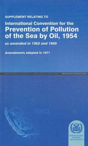 Supplement Relating to the Int'l. Convention for the Prevention of Pollution of the Sea by Oil