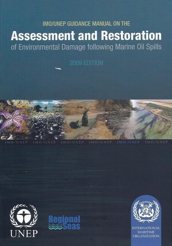 IMO/UNEP Guidance Manual on the Assessment and Restoration of Environmental Damage following Marine Oil Spills, 2009 Edition