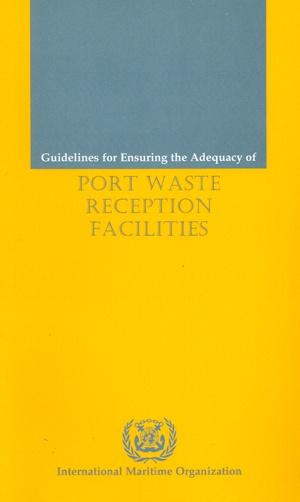 Guidelines for Ensuring the Adequacy of Port Waste Reception Facilities (2000 Ed)