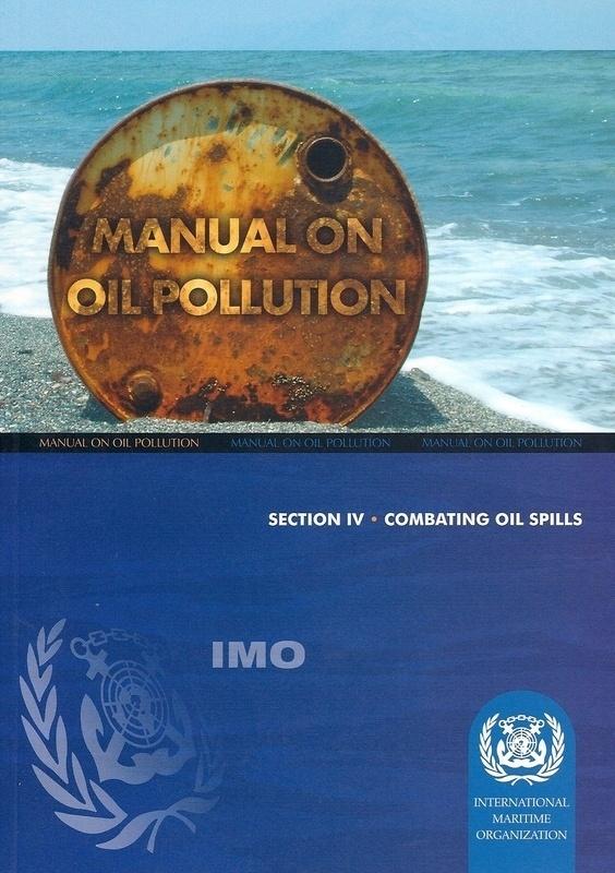 Manual on Oil Pollution Section IV - Combating Oil Spills (2005 ed)