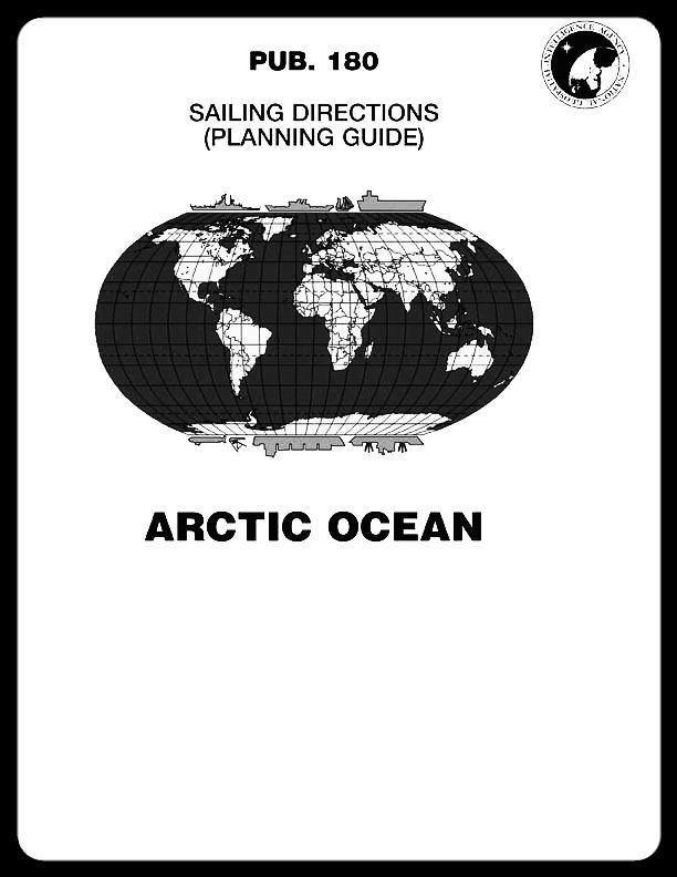 Sailing Directions Pub. 180 The Artic Ocean Planning Guide