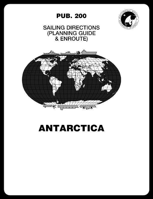 Sailing Directions Pub. 200 Antartica Planning Guide