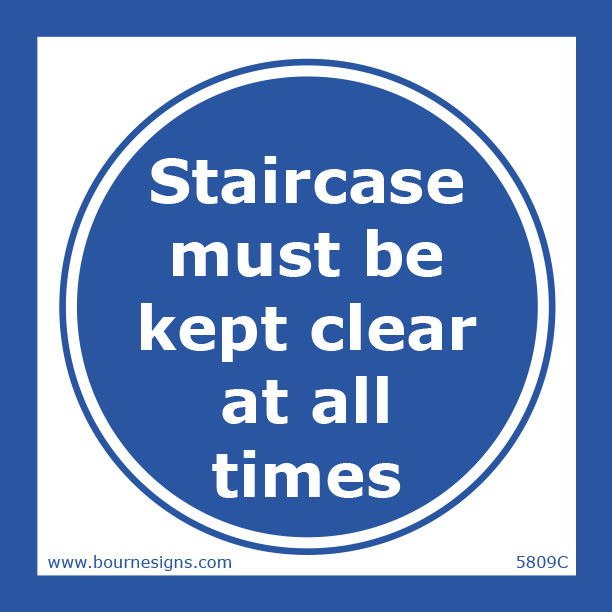 Staircase must be kept clear at all times 150mm x 150mm
