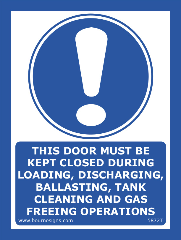 This door must be kept closed during loading, discharging, ballasting, tank cleaning and gas freeing operations 150mm x 200mm