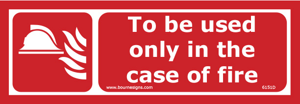 To be used only in the case of fire 300mm x 100mm