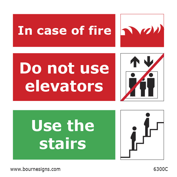 In case of fire do not use elevators. Use the stairs 150mm x 150mm