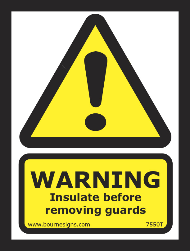 Warning. Insulate before removing guards 150mm x 200mm