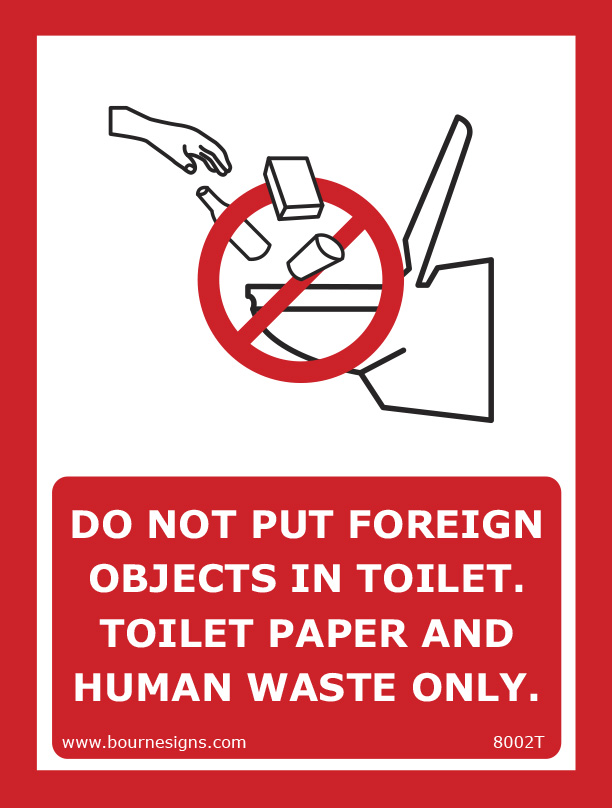 Do not put foreign objects in toilet. Toilet paper and human waste only 150mm x 200mm