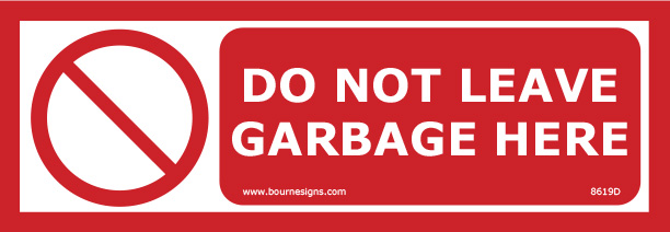 Do Not Leave Garbage Here 300mm x 100mm